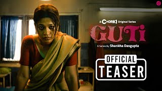 GUTI  Official Teaser  Chorki Original Series  Badhan  Shankha Dasgupta [upl. by Anaul]