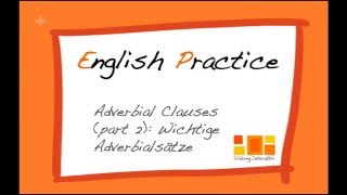 Adverbial Clauses  Adverbialsätze im Englischen part 2 [upl. by Micah]