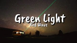 Rod Wave  Green Light Lyrics [upl. by Atinuahs72]