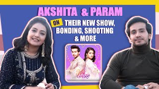 Param Singh amp Akshita Mudgal On Ishk Par Zor Nahi  Sony tv [upl. by Natek]