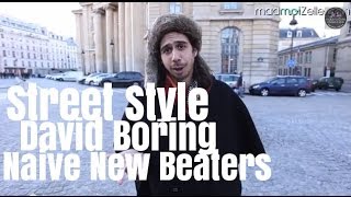 David Boring Naive New Beaters le Street Style [upl. by Tterb243]