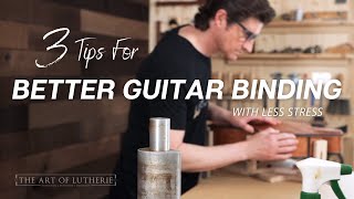 3 Tips For Better Guitar Binding Results With Less Stress [upl. by Leimad363]