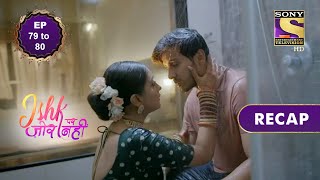 Ishk Par Zor Nahi  इश्क पर ज़ोर नहीं  Ep 79 amp 80  RECAP [upl. by Ilowell]