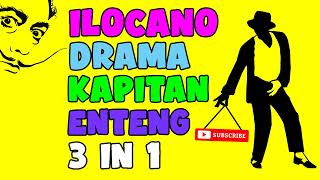 KAPITAN ENTENG 3 IN 1  6 August 2022 ilocanodrama bestdrama dramafilipino [upl. by Latricia338]