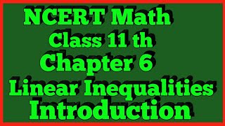 Introduction Chapter 6 Linear Inequalities Class 11 NCERT MATHS [upl. by Nnyleuqaj]