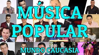 MÚSICA POPULAR  MUNDO CAUCASIA [upl. by Sherie]