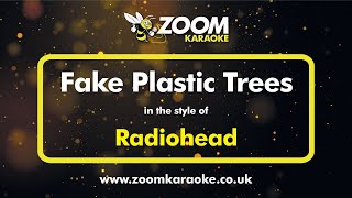 Radiohead  Fake Plastic Trees  Karaoke Version from Zoom Karaoke [upl. by Artined]