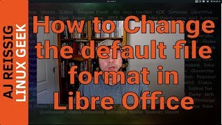 Tutorial How to Change the Default File Format in LibreOffice [upl. by Llerot639]