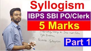 Syllogism For SBI Clerk 2018  Bank Po  IBPS  RRB  Rules Examples Tricks  Shortcuts Part 1 [upl. by Savil794]