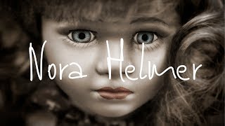 A Dolls House  Nora Helmer Analysis [upl. by Nnylsia191]