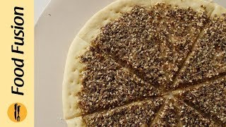 Zaatar Manakish Recipe By Food Fusion [upl. by Nena310]