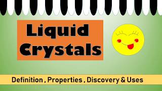 What are liquid crystals  Definition Properties Discovery and applications of Liquid Crystals [upl. by Mervin206]