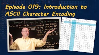 Ep 019 Introduction to ASCII Character Encoding [upl. by Ydoj440]