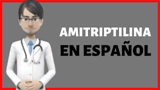 AMITRIPTILINA amitriptyline EN ESPAÑOL amitriptilina PARA QUE SIRVE [upl. by Roche544]