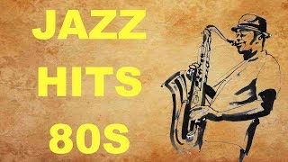 Jazz Hits of the 80’s Best of Jazz Music and Jazz Songs 80s and 80s Jazz Hits Playlist [upl. by Juliano]