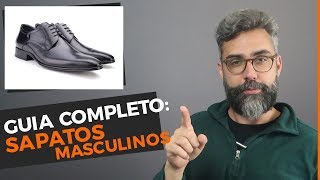 O guia DEFINITIVO para sapatos masculinos  Moda masculina [upl. by Yelrac878]