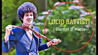 Lucio Battisti  I Giardini di Marzo con testo [upl. by Brainard354]