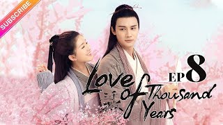 【ENG SUB】Love of Thousand Years EP8  Zheng Yecheng Zhao Lusi Liu Yitong Wang Mengli【Fresh Drama】 [upl. by Asir]