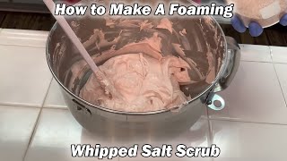 How To Make A Foaming Whipped Salt Scrub DIY Foaming Salt Scrub [upl. by Egduj]