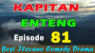 KAPITAN ENTENG EPISODE 81  NEW ILOCANO DRAMA  November 27 2024 [upl. by Flem]