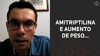 Amitriptilina e aumento de peso [upl. by Coltin]